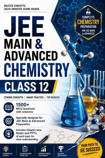 JEE Main & Advanced Chemistry (Class 12)