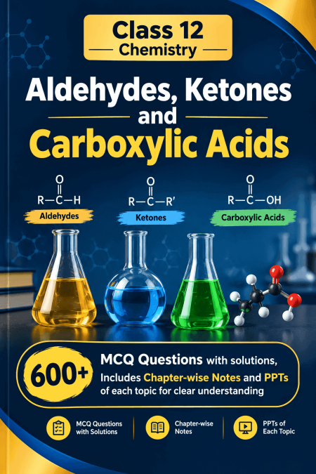Aldehydes, Ketones and Carboxylic Acids (Class 12)