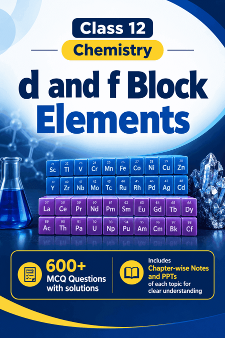 d and f Block Elements (Class 12)